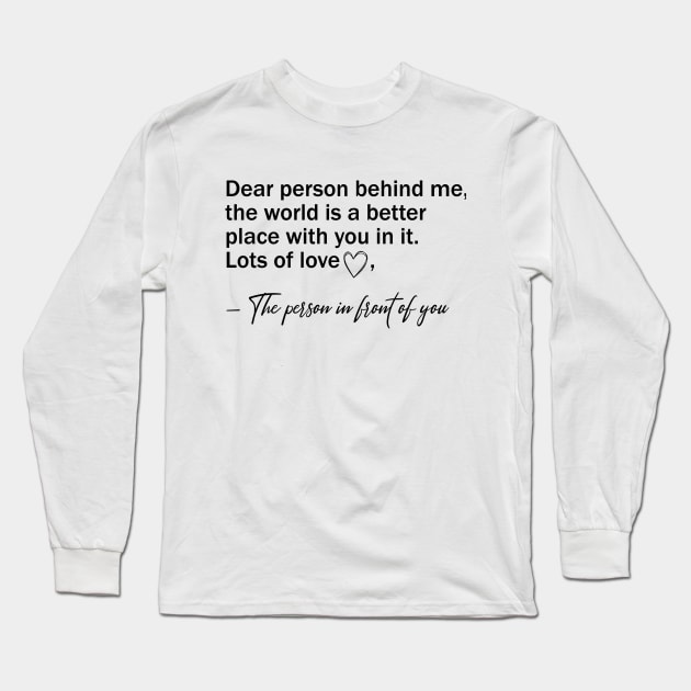 Dear Person Behind Me Mental Health Matters Positive Quote Aesthetic Long Sleeve T-Shirt by Nisrine